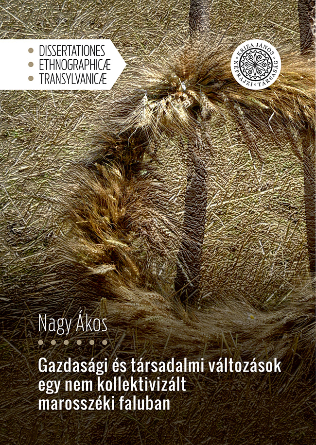 Gazdasági és társadalmi változások egy nem kollektivizált marosszéki faluban (Dissertationes Ethnographicæ Transylvanicæ)